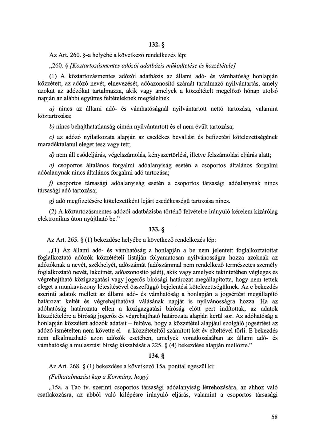 132. Az Art. 260. -a helyébe a következő rendelkezés lép:,,260.