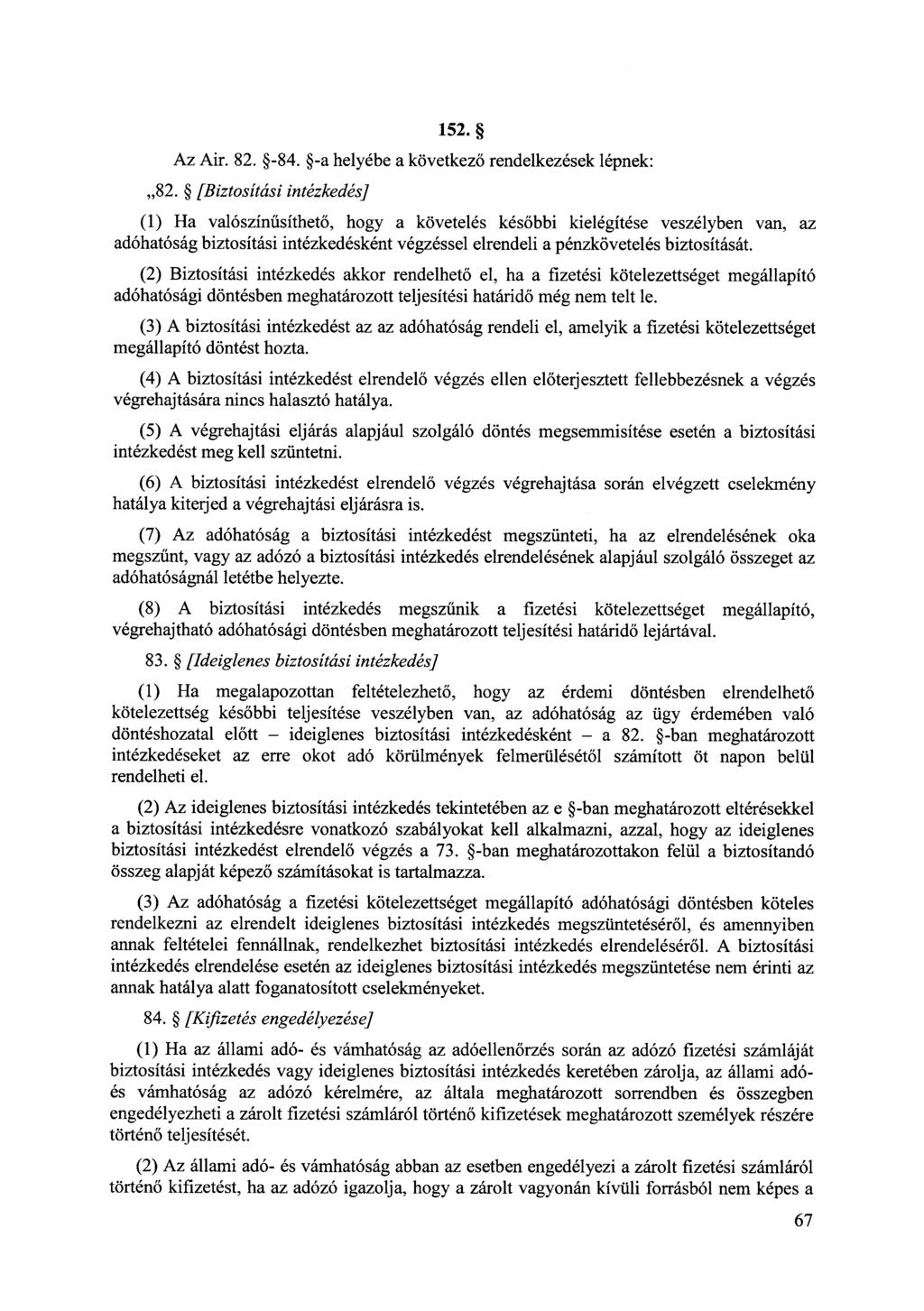 152. Az Air. 82. -84. -a helyébe a következő rendelkezések lépnek:,,82.
