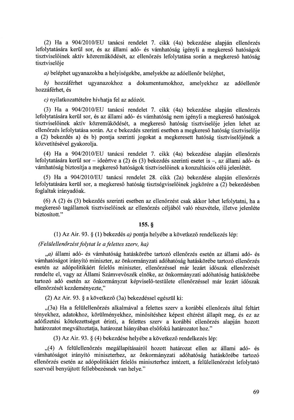 (2) Ha a 904/2010/EU tanácsi rendelet 7.