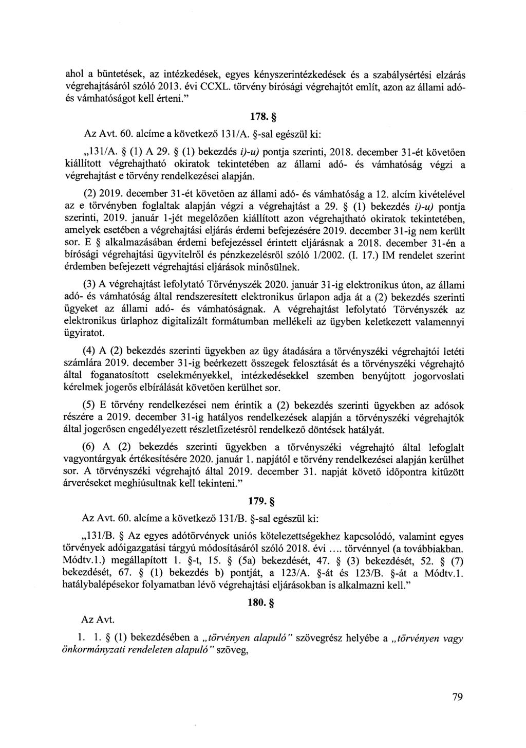 ahol a büntetések, az intézkedések, egyes kényszerintézkedések és a szabálysértési elzárás végrehajtásáról szóló 2013. évi CCXL.