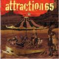 Az egykori Blue Tears romjain született Attraction 65 éppen ebbe a kategóriába tartozik: kellemes, ízig-vérig 2003-as hangzású, dallamos rockzenéjük a U2, Nickelback, Bruce Springsteen, Bon Jovi és a