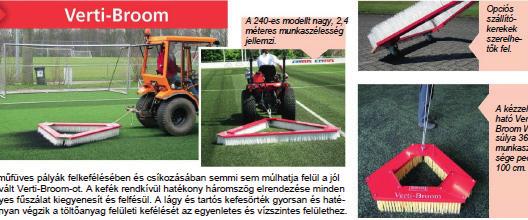 Mivel a töltőanyag képes mozogni, ezért szabályozhatatlanul vándorol a pályán a játékosok lábmozgásának és az egyes sportok által megkövetelt játékkarakterisztikáknak megfelelően.