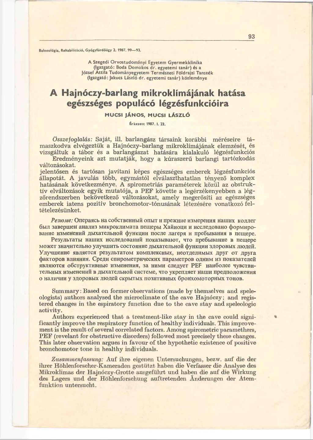 93 Balneológia, Rehabilitáció, Gyógyfürdőügy 2. 1987. 99 93. A Szegedi Orvostudományi Egyetem Gyermekklinika (Igazgató: Boda Domokos dr.