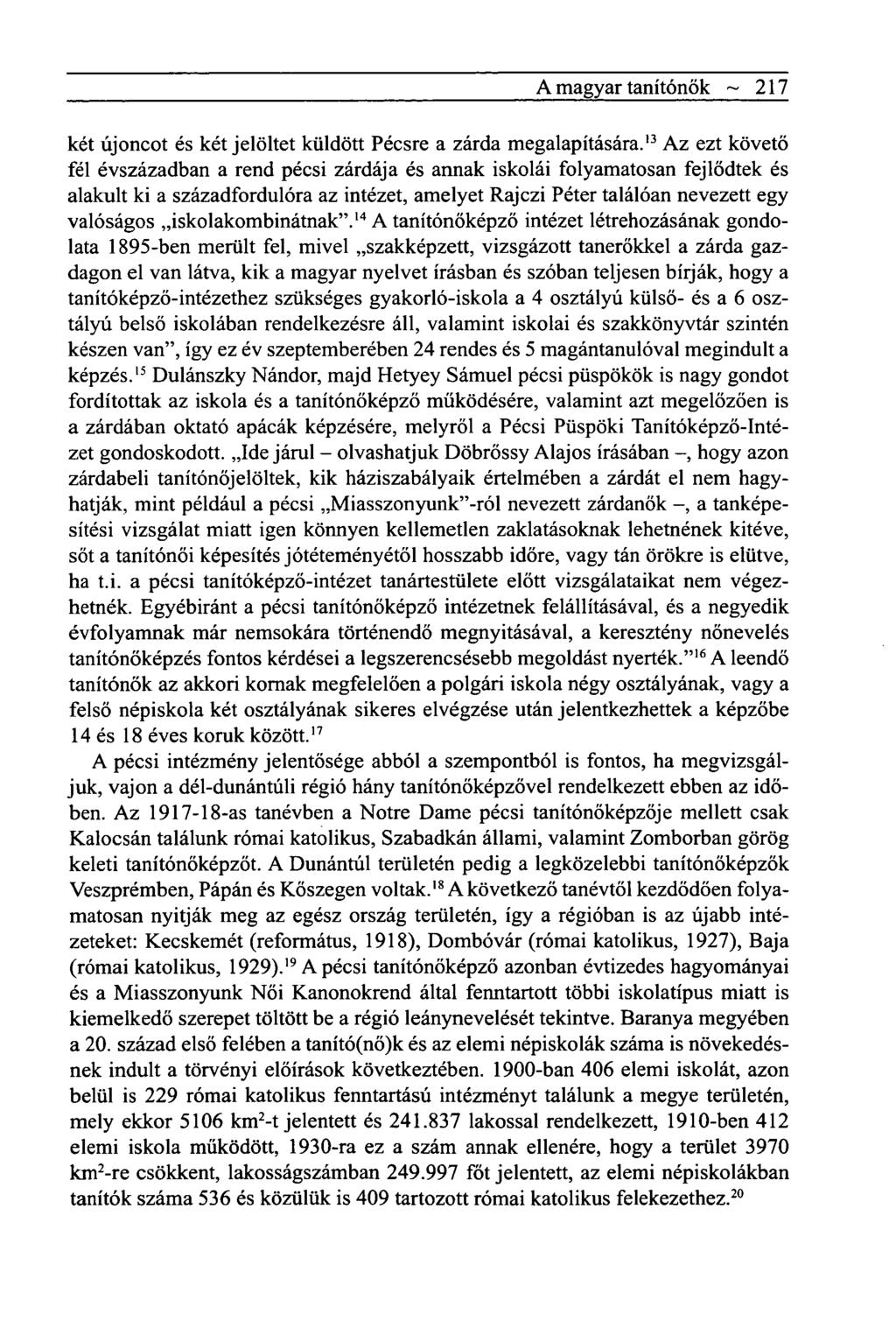A magyar tanítónők ~ 217 két újoncot és két jelöltet küldött Pécsre a zárda megalapítására.