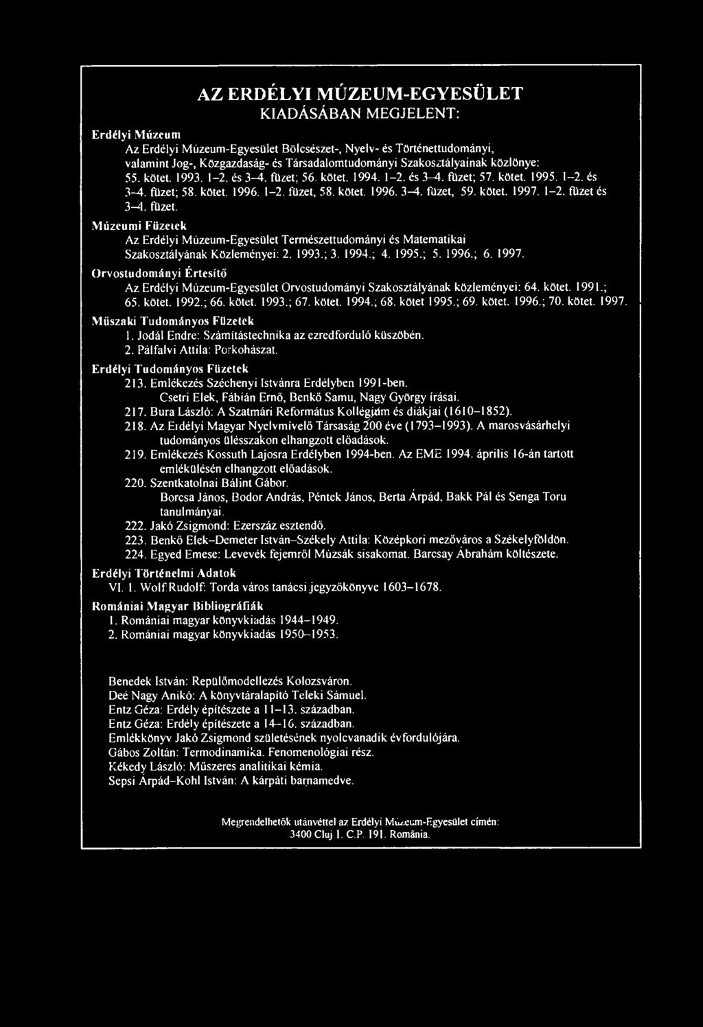 füzet. úzeumi Füzetek Az rdélyi úzeum-gyesület Természettudományi és atematikai Szakosztályának Közleményei: 2. 1993.; 3. 1994.; 4. 1995.; 5. 1996.; 6. 1997.