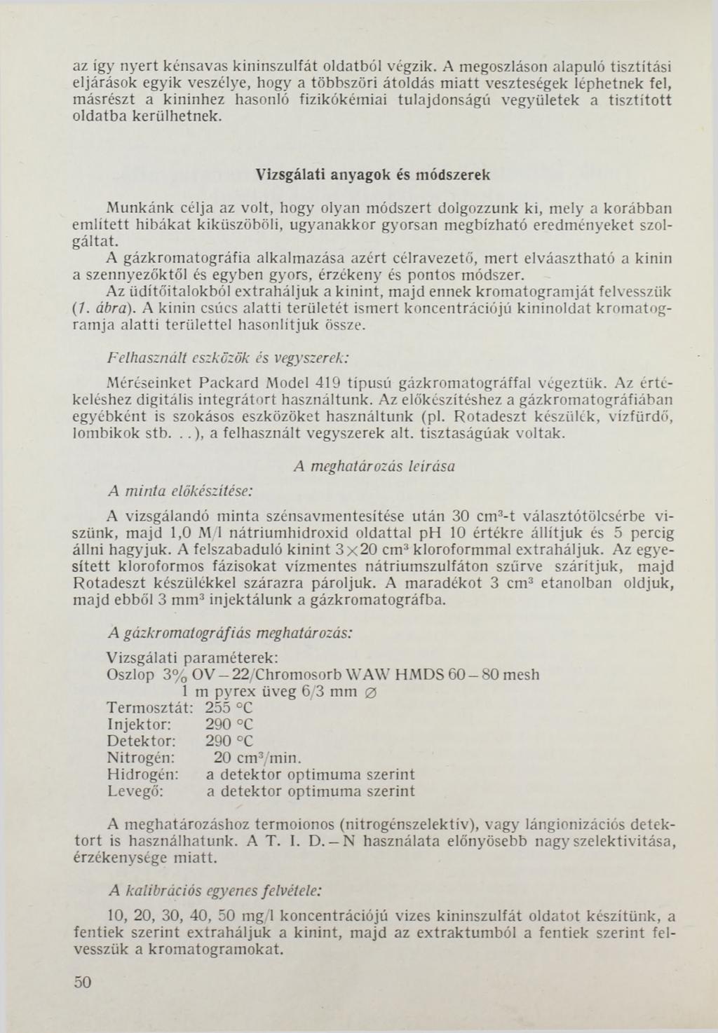 az így nyert kénsavas kininszulfát oldatból végzik.