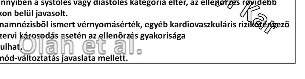 fokozat 160 179 100 109 Kivizsgálás, ellátás vagy ellenõrzés 1 hónapon belül c III. fokozat ³180 ³110 Kivizsgálás, ellátás vagy ellenõrzés 1 héten belül c a.