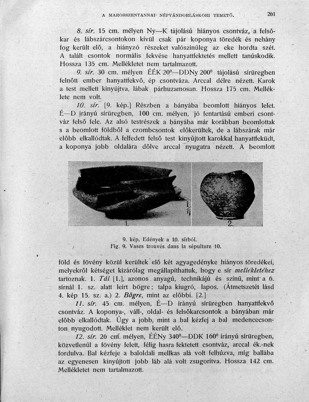 A MAROSSZENTANNAI NÉPVÁNDORLÁSKOR! TEMETŐ. 261 8. sír. 15 cm.
