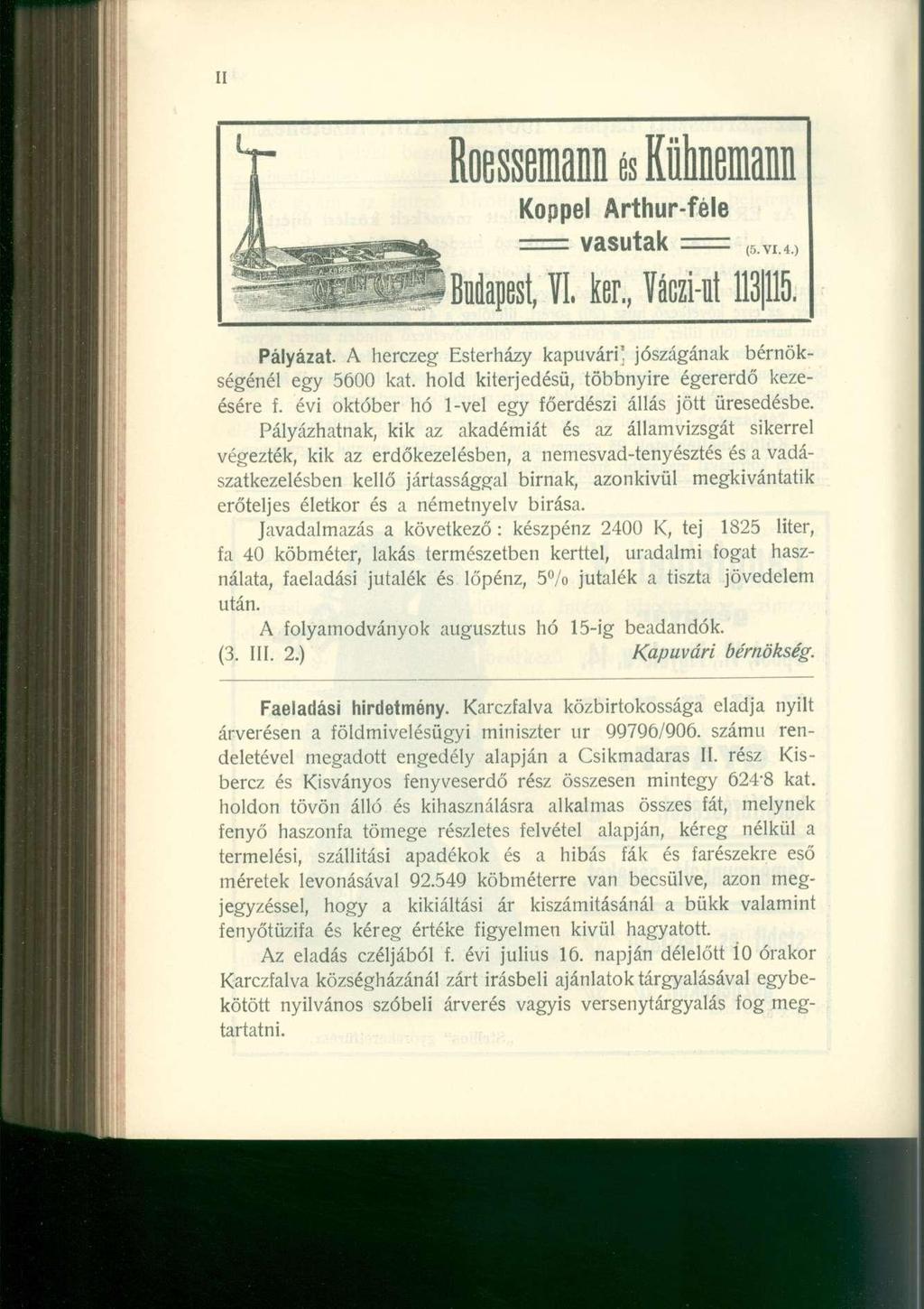 II Koppéi Arthur-féle = vasutak = (5 V I 4, Budapest, VI.te, Váczi-nt 113 115. Pályázat. A herczeg Esterházy kapuvári' jószágának bérnökségénél egy 5600 kat.