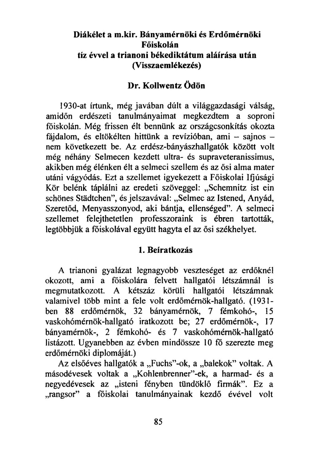 Diákélet a m.kir. Bányamérnöki és Erdőmérnöki Főiskolán tíz évvel a trianoni békediktátum aláírása után (Visszaemlékezés) Dr.