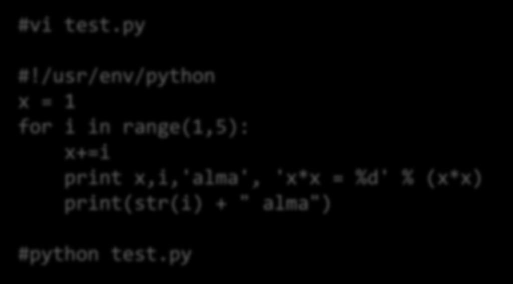 Python script futtatása #vi test.py #!