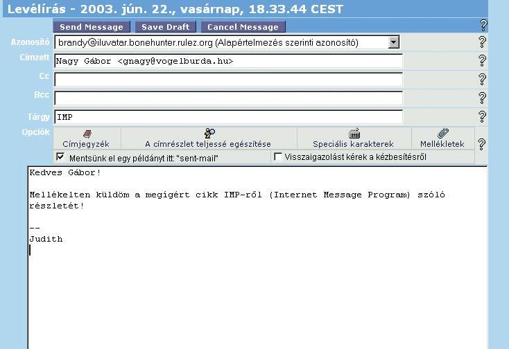 120 Teszt: ingyenes webmail-programok Mindig velünk lévõ postaláda Ahogy nõ a mobilitás iránti igény, úgy növekszik a szabad forráskódú, a böngészõn keresztül bárhonnan elérhetõ webmail-programok