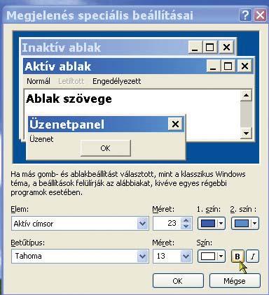 Álljunk az Elem lehulló lista Aktív címsor tételére, majd állítsuk a betûtípust Tahomára, a méretét pedig 13-ra.