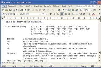 TXT utasítással irányítsuk át az Xcopy.txt fájlba, és nyissuk meg a szövegszerkesztõnkben. Ha a parancssorból akarunk elindítani egy programot, elég beírni a nevét.