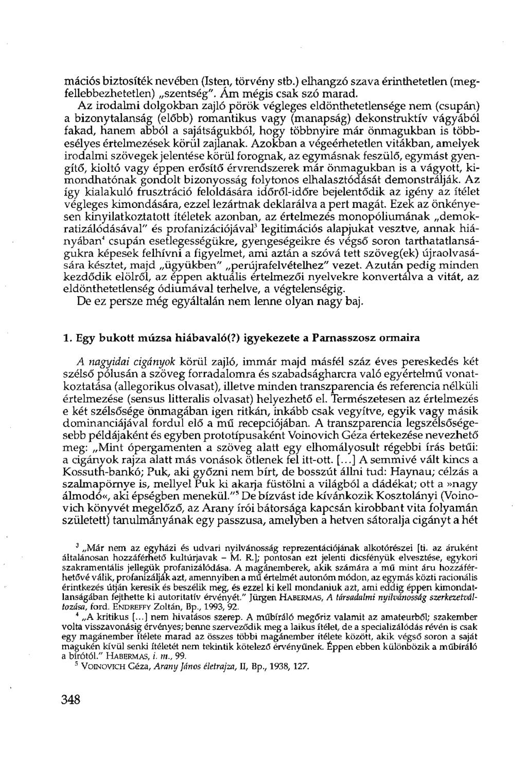 mációs biztosíték nevében (Isten, törvény stb.) elhangzó szava érinthetetlen (megfellebbezhetetlen) szentség". Ám mégis csak szó marad.