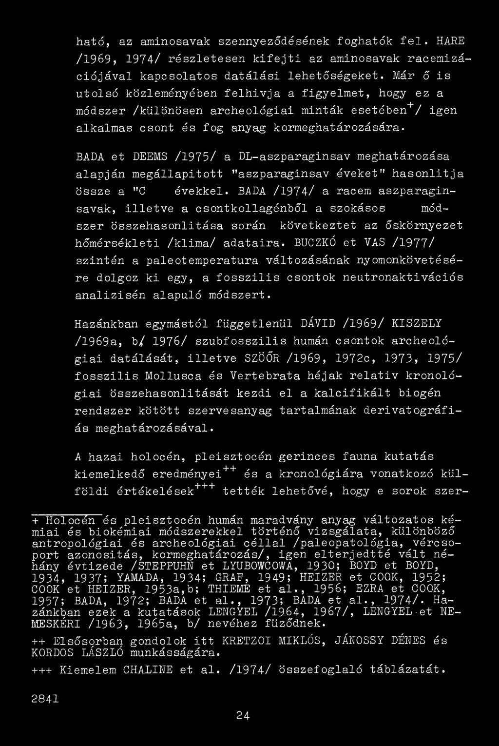 BADA et DEEMS /1975/ a DL-aszparaginsav meghatározása alapján megállapított "aszparaginsav éveket" hasonlítja össze a "C évekkel.