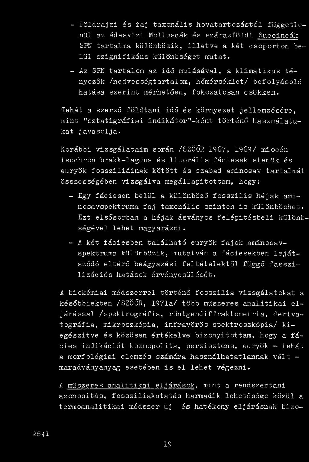 Tehát a szerző földtani idő és környezet jellemzésére, mint "sztatigráfiái indikátor"-ként történő használatukat javasolja.