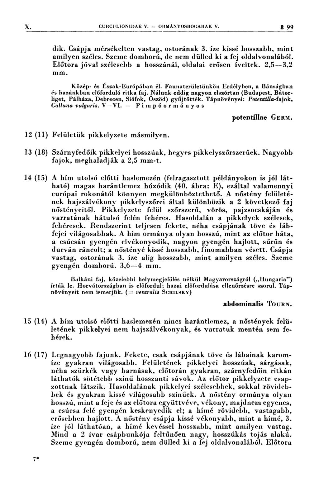 X cuncuı.ıonıı>ae V..- onmányosnocaııak V. 3 99,Y :,, *Í 7 7* 'Y * ızrvrı ; 7 rr; 7*-ıv ;. 77 7-1, ;', j - 77 7-T7; 7 7 T;,,, fr Í Ím dik. Csápja mérsékelten vastag, ostorának 3.