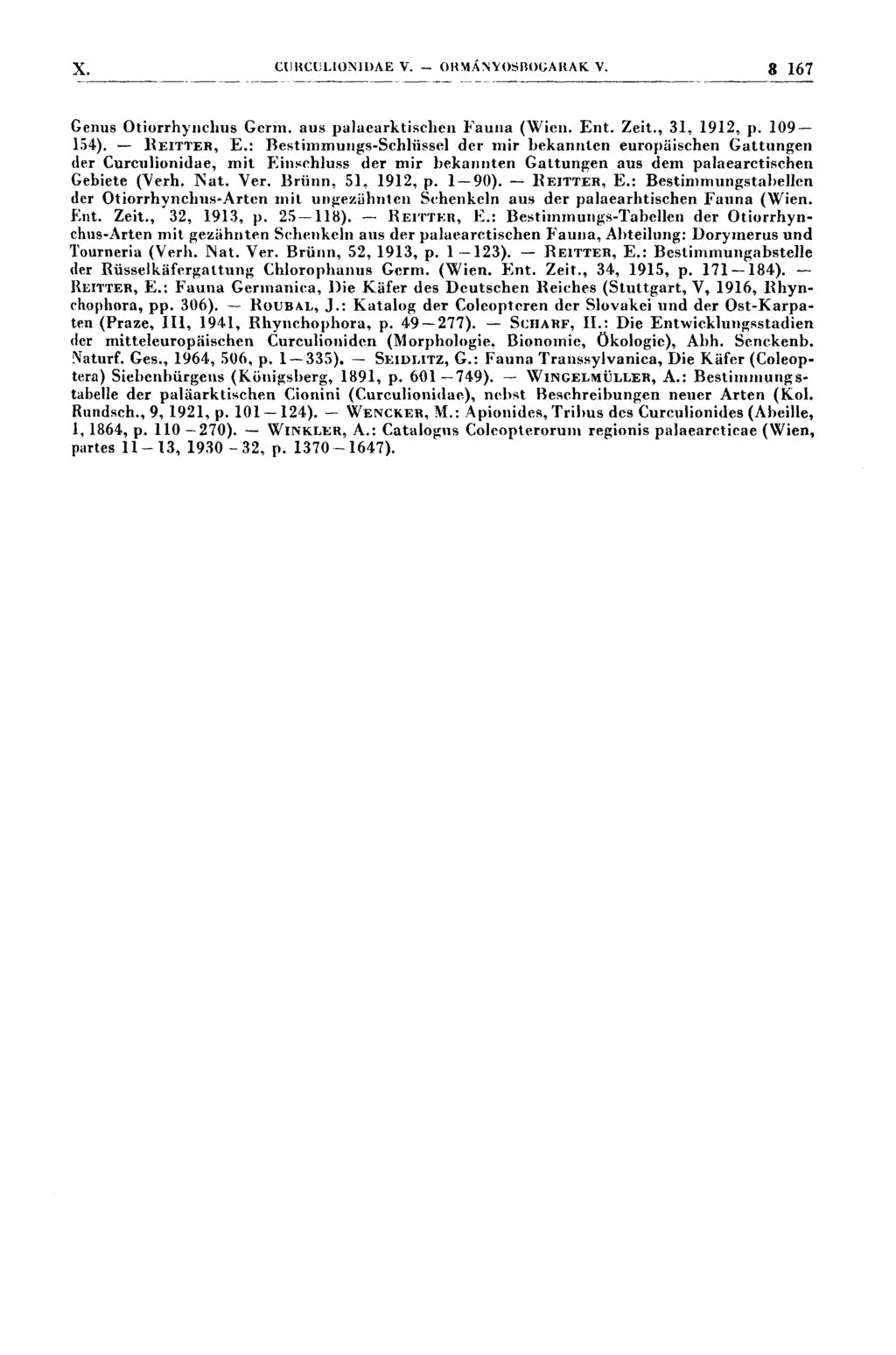 X ctınetıı.ıoz `:ı1>ae V. - oıwıá.\:yoseı>oaıtak V. 3 167 Genus Otiorrhynchus Germ. aus palaearktisehen Fauııa (Wiıaaıı. Ent. Zeit., 31, 1912, p. 1097 154). -- BEITTER, E.