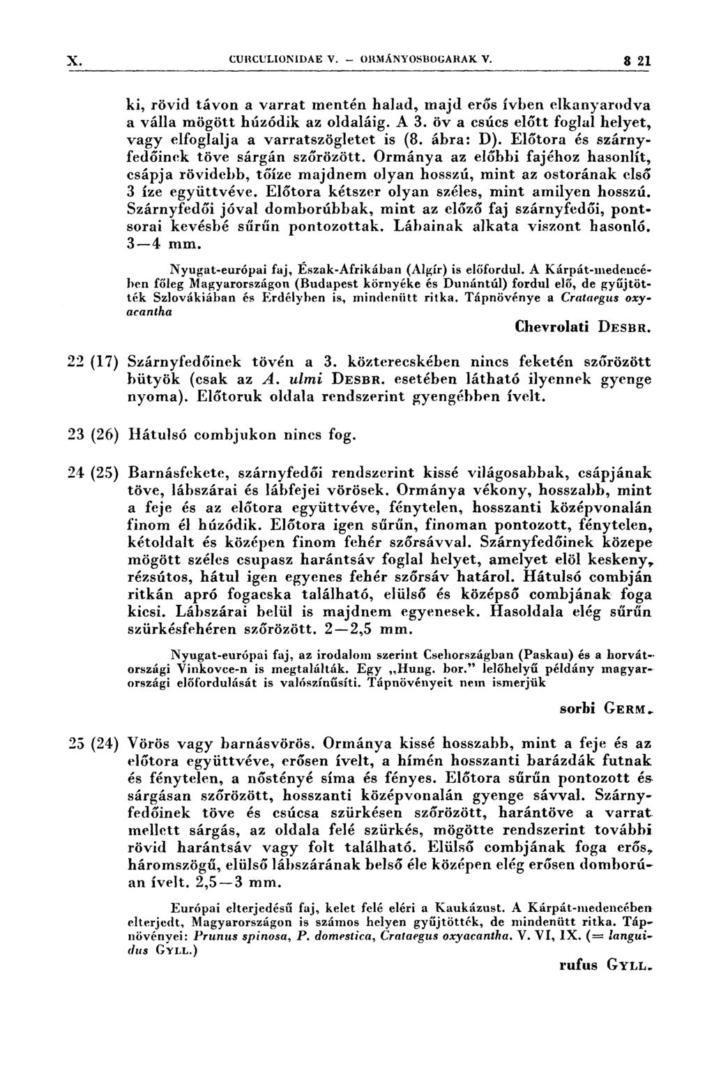 X1 CURCULIOMDAE V. - oıınányosnccarak V. 3 21 ki, rövid távon a varrat mentén halad, majd erős ívben elkanyarodva a válla mögött húzódik az oldaláig. A 3.