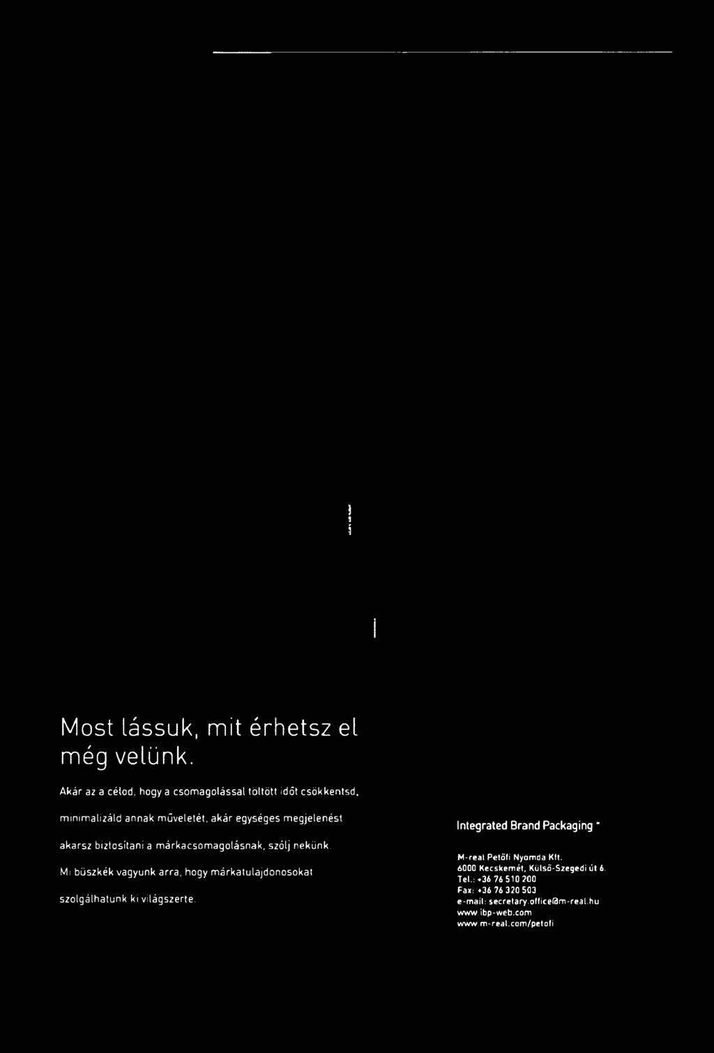 Most Lássuk, mit érhetsz el még velünk.