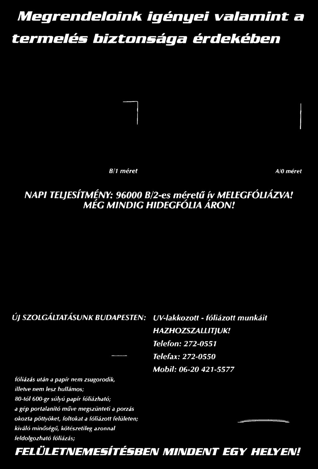 MÉG M IN D IG HIDEGFÓLIA ÁRON!
