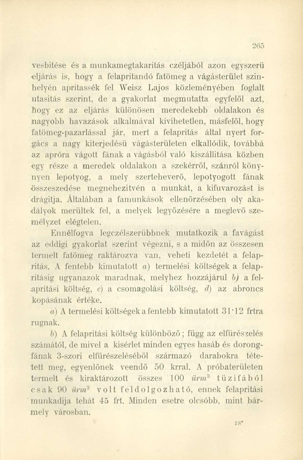 vesbitése és a munkamegtakarítás czéljából azon egyszerű eljárás is, hogy a felaprítandó fatömeg a vágásterület színhelyén apritassék fel Weisz Lajos közleményében foglalt utasítás szerint, de a