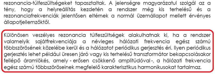 Rendszer-helyreállítás A rendszer-helyreállítás során kialakuló tranziensek (*) (*) Forrás: (1) Prikler László: Erőművi blokkok indítása külső energiaforrás felhasználásával.