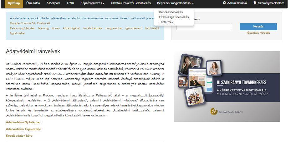 A képzésszervező indítása Sikeres belépést követően a felső menüsorban, a Képzések megvalósítása