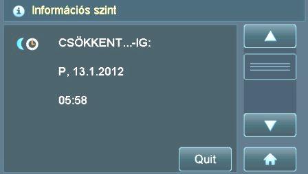 szint csak akkor mutatkozik, ha a Csökkentés ig program aktiválva van A tárolt idő lejáratakor feloldódik.