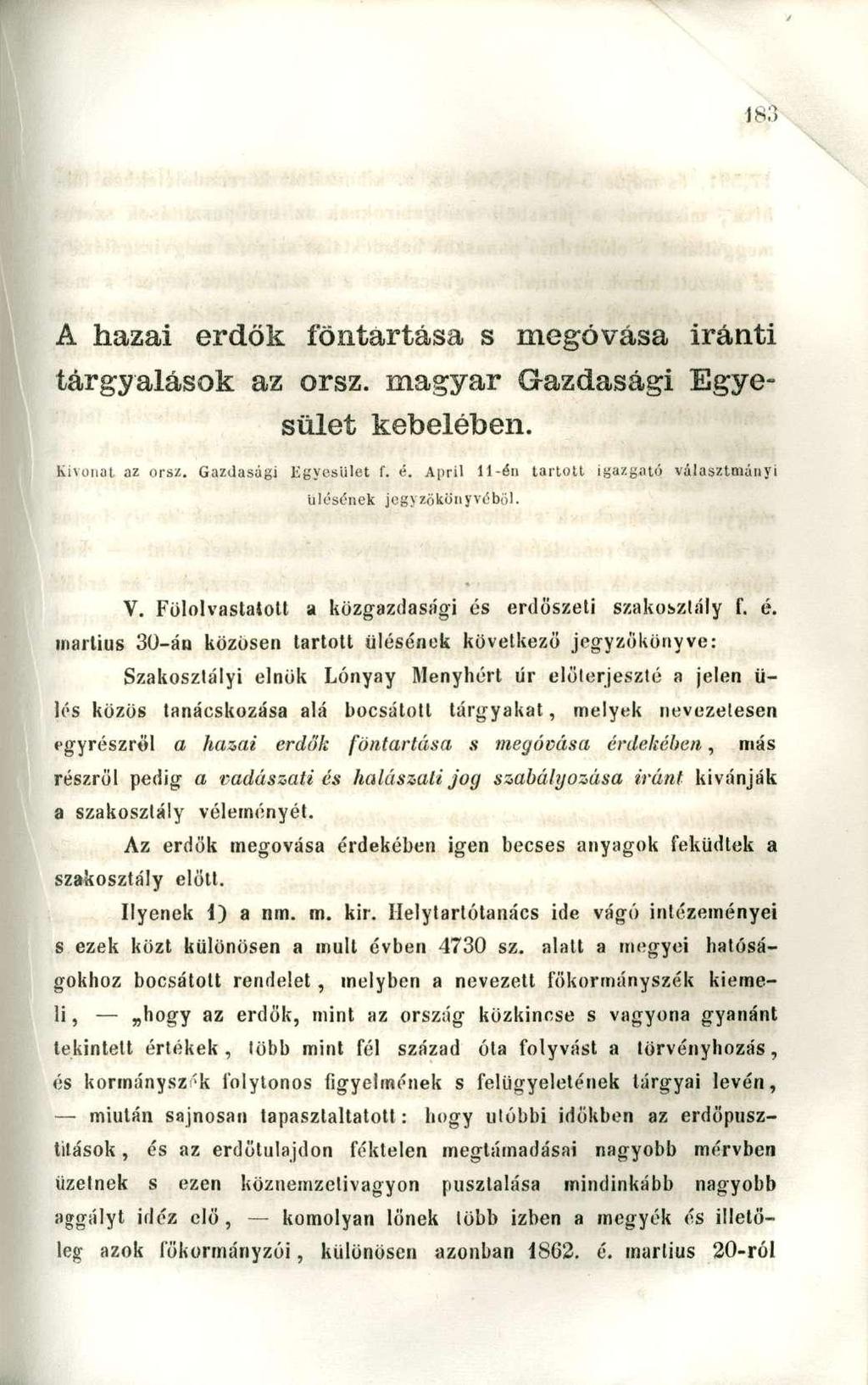 A hazai erdők föntartása s megóvása iránti tárgyalások az orsz. magyar Gazdasági Egyesület kebelében. Kivonat az orsz. Gazdasági Egyesület f. é.