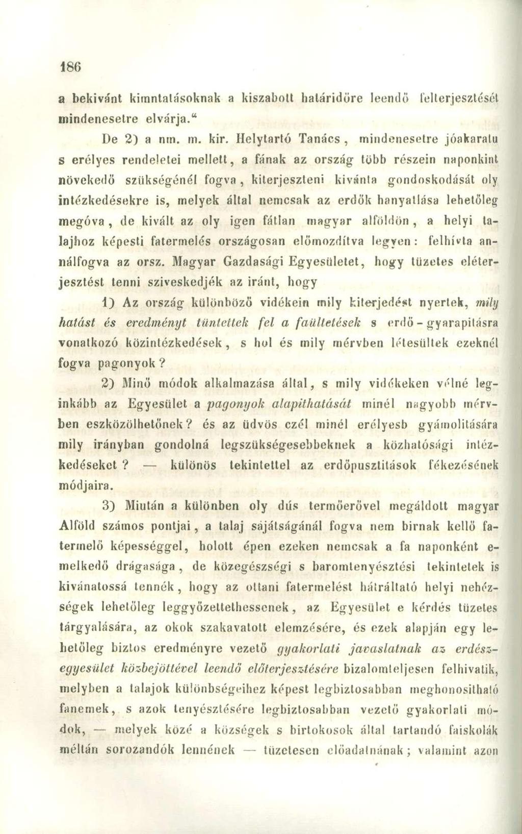 a bekivánt kimntalásoknak a kiszabott határidőre leendő felterjesztését mindenesetre elvárja." De 2) a nm. m. kir.