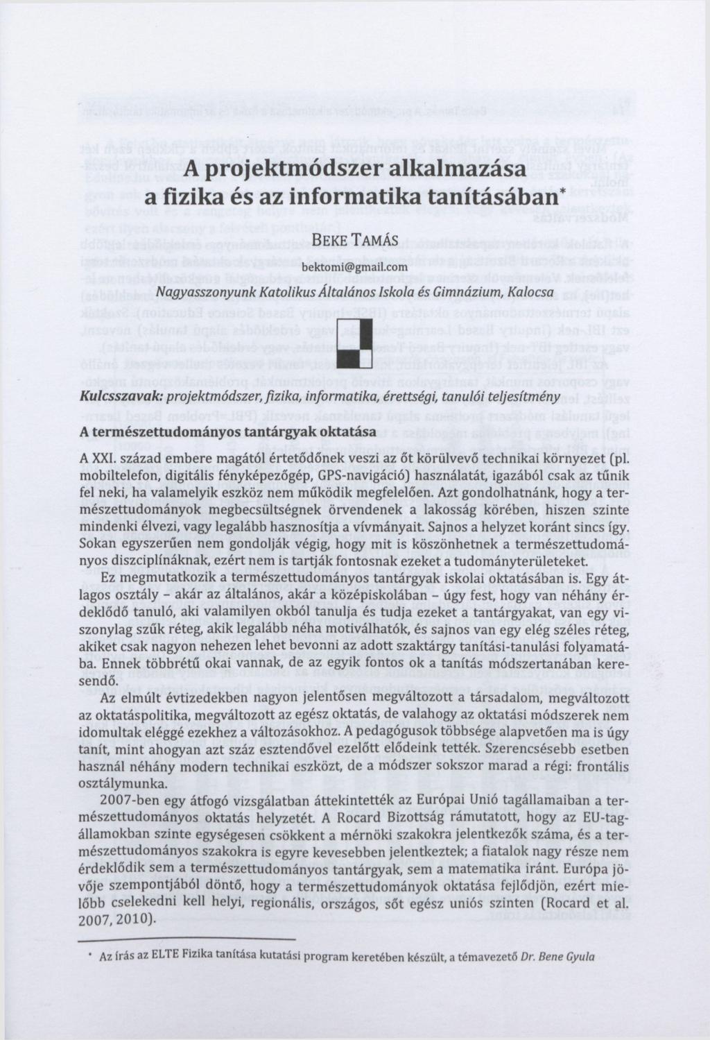 A projektmódszer alkalmazása a fizika és az informatika tanításában* BEKE TAMÁS bektomi@gmail.