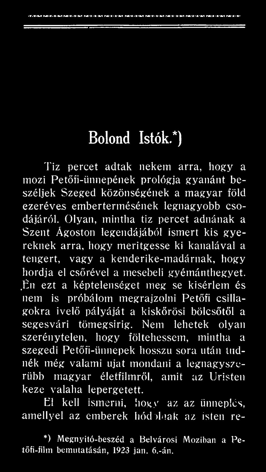 kenderike-madárnak, hogy hordja el csőrével a mesebeli gyémánthegyet.