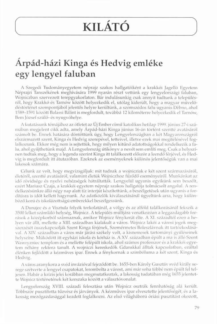 r v KILÁTÓ A J Árpád-házi Kinga és Hedvig emléke egy lengyel faluban A Szegedi Tudományegyetem néprajz szakos hallgatóiként a krakkói Jagelló Egyetem Néprajzi Tanszékének meghívására 1999 nyarán