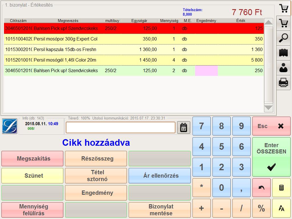2.4 Sztornók, nyugtamegszakítás Utolsó tétel stornó A <TÉTELSZTORNÓ> billentyű megnyomásával kezdeményezhető. A listában a névre is kattinthatunk.