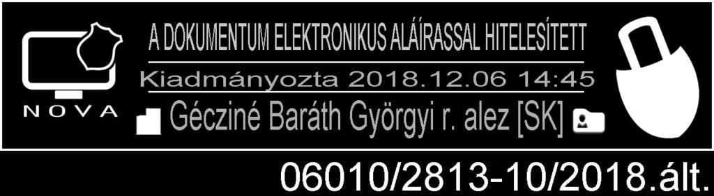1 Kibocsátó szervezet: Szegedi Rendőrkapitányság Alkalmazási terület: a Szegedi Rendőrkapitányság