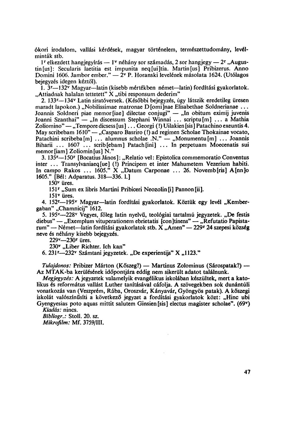 ókori irodalom, vallási kérdések, magyar történelem, természettudomány, levélminták stb.