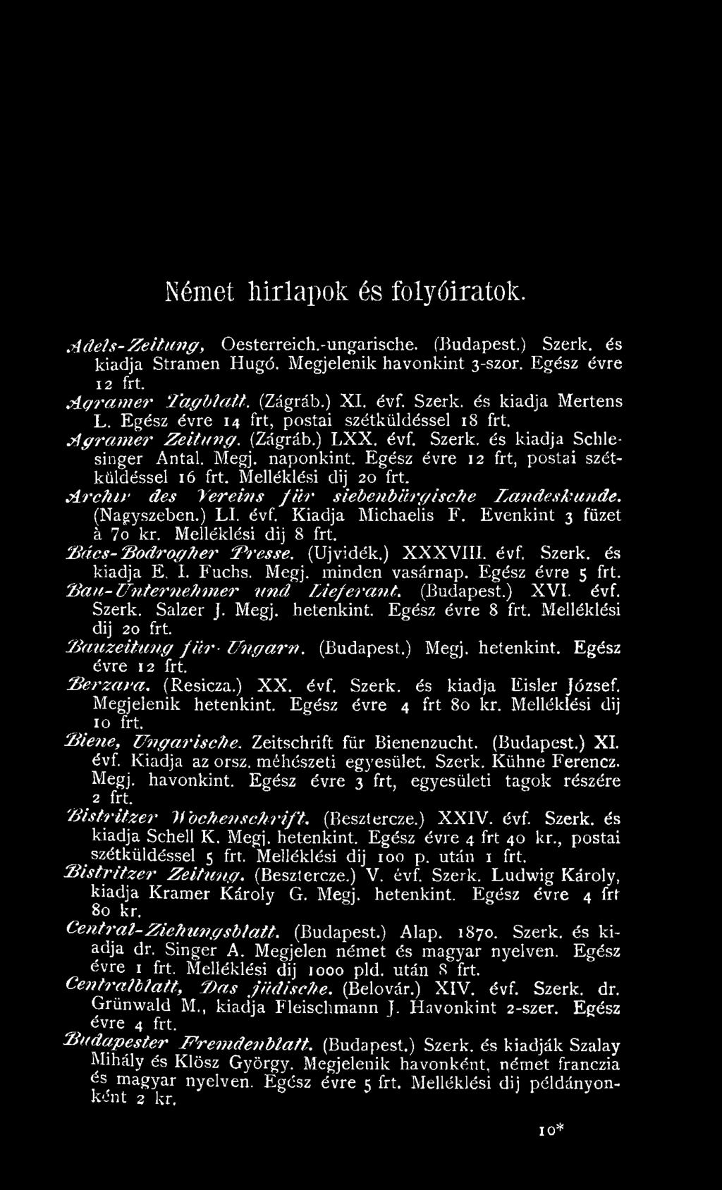 E gész évre 5 frt. " S a u - U n te r n e k m e r \m úl L ie f e r a n t. (Budapest.) X V I. évf. Szerk. Salzer J. M egj. hetenkint. E gész évre 8 frt. M elléklési dij 20 frt.