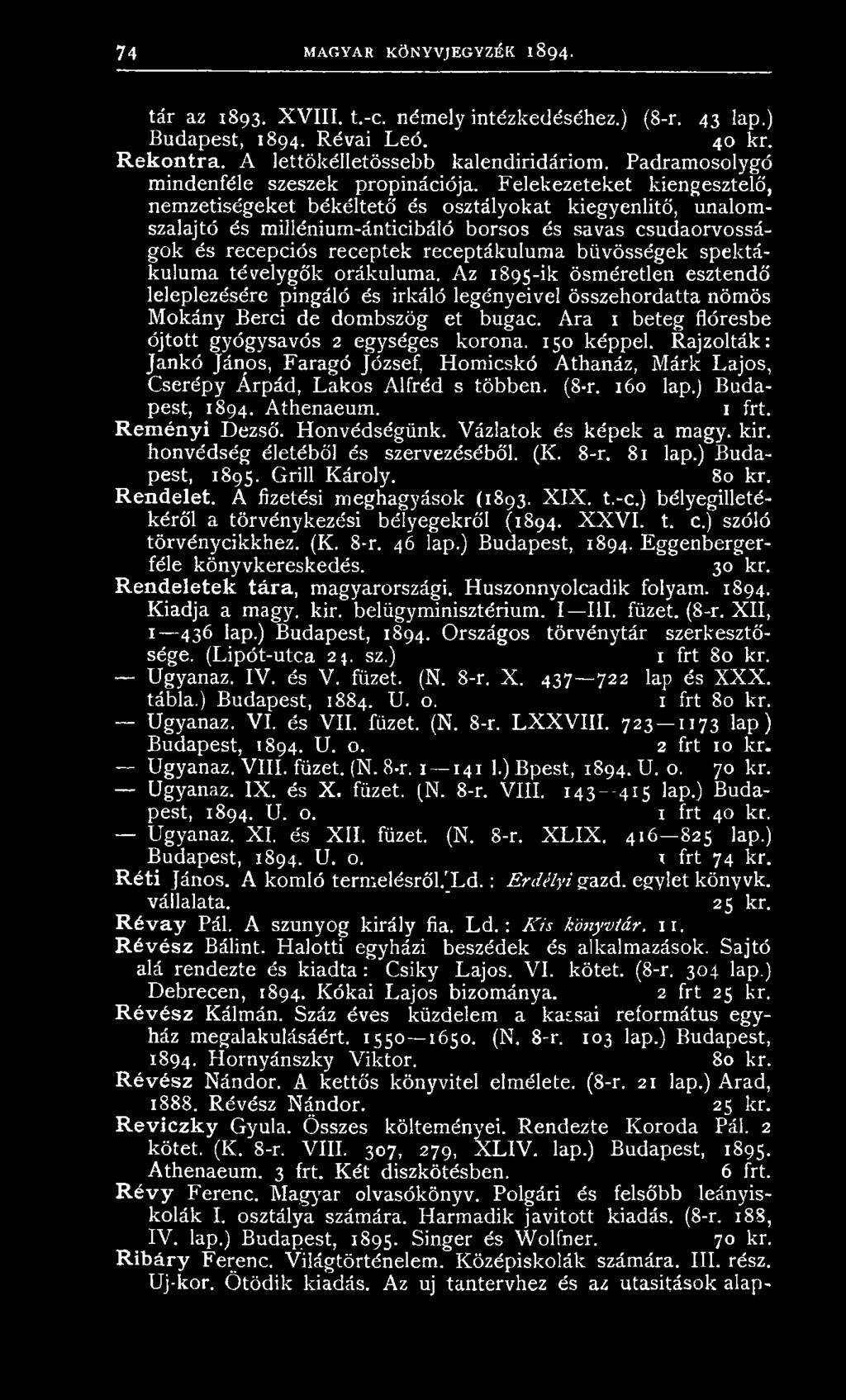 A ra 1 b eteg flóresbe ójtott gyó g y sa vó s 2 egységes korona. 150 képpel. R ajzolták: Jankó János, F arag ó József, H om icskó A thanáz, M árk L a jos, C serépy Árpád, L ak o s Alfréd s többen.