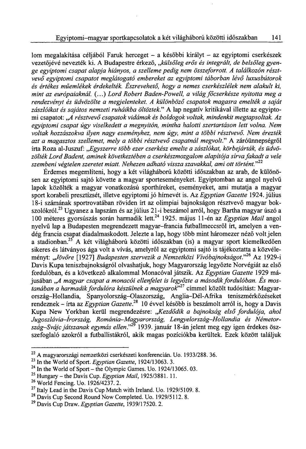 Egyiptomi-magyar sportkapcsolatok a két világháború közötti időszakban 141 lom megalakítása céljából Faruk herceget - a későbbi királyt - az egyiptomi cserkészek vezetőjévé nevezték ki.