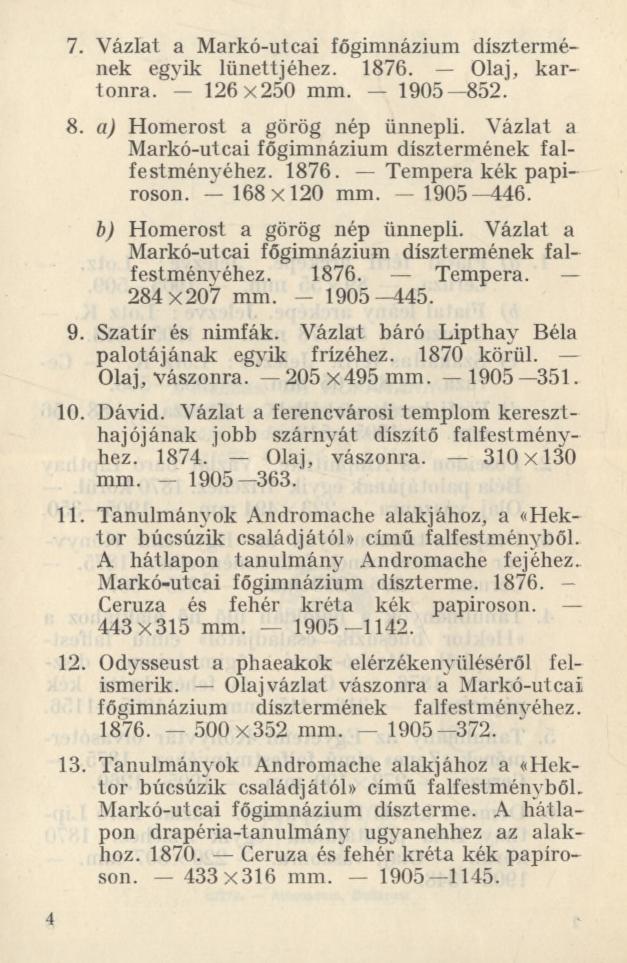 7. Vázlat a Markó-utcai főgimnázium dísztermének egyik lünettjéhez. 1876. Olaj, kartonra. 126x250 mm. 1905 852. 8. a) Homerost a görög nép ünnepli.