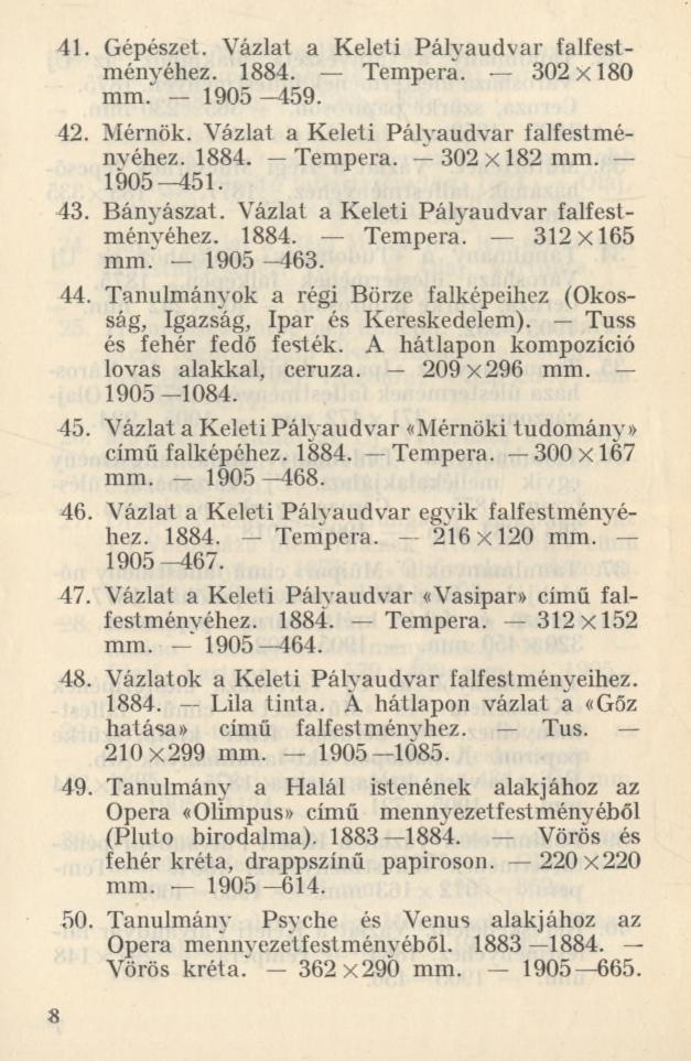 41. Gépészet. Vázlat a Keleti Pályaudvar falfestményéhez. 1884. Tempera. 302x180 mm. 1905 459. 42. Mérnök. Vázlat a Keleti Pályaudvar falfestményéhez. 1884. Tempera. 302x182 mm. 1905-451. 43.
