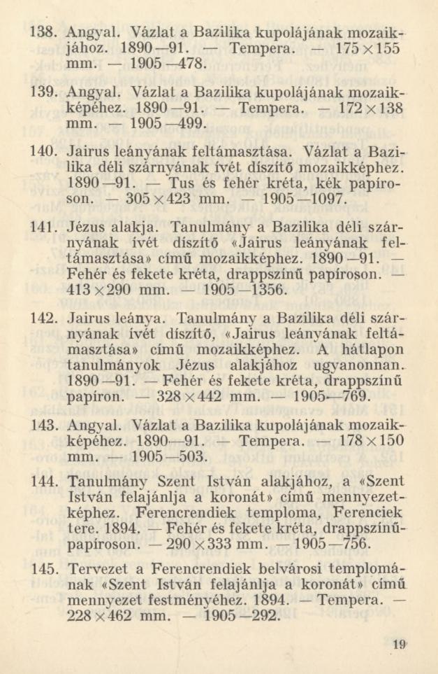 138. Angyal. Vázlat a Bazilika kupolájának mozaikjához. 1890 91. Tempera. 175x155 mm. 1905 478. 139. Angyal. Vázlat a Bazilika kupolájának mozaikképéhez. 1890 91. Tempera. 172x138 mm. 1905 499. 140.