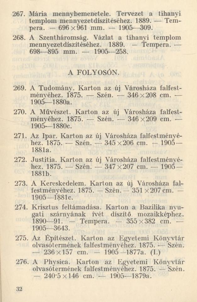 267. Mária mennybemenetele. Tervezet a tihanyi templom mennyezetdíszítéséhez. 1889. - Tempera. 696x961 mm. 1905-309. 268. A Szentháromság. Vázlat a tihanyi templom mennyezet díszítéséhez. 1889. Tempera. - 698 895 mm.