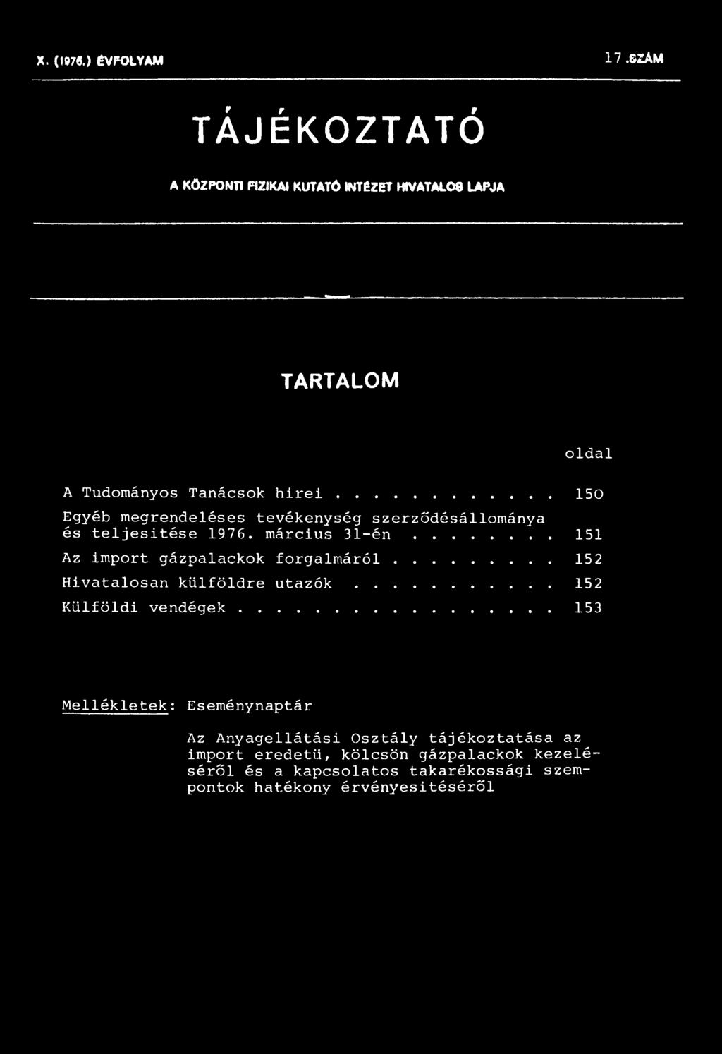 .. 150 Egyéb megrendeléses tevékenység szerződésállománya és teljesítése 1976. március 31-én.