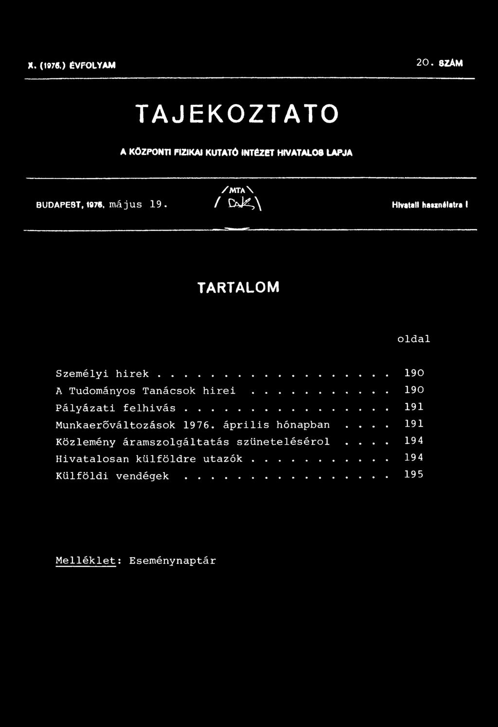 /CftJ A Hivatali haimálatra I TARTALOM oldal Személyi hirek... 190 A Tudományos Tanácsok hirei.