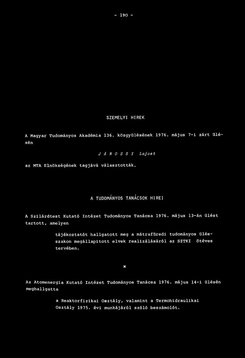 A TUDOMÁNYOS TANÁCSOK HÍREI A Szilárdtest Kutató Intézet Tudományos Tanácsa 1976.