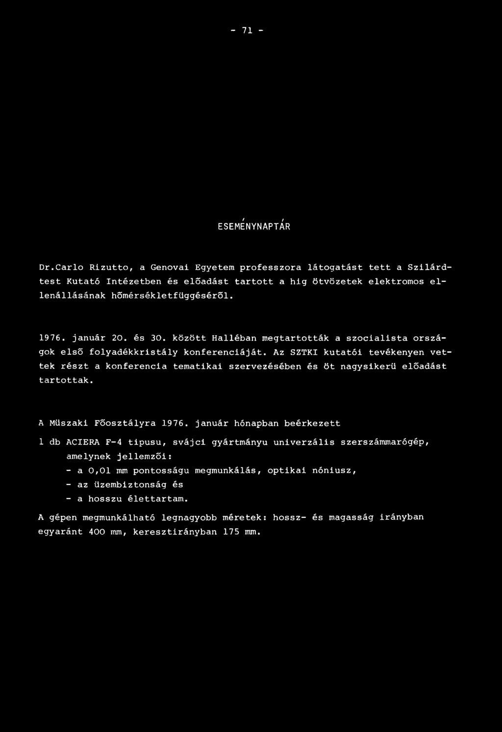 és 30. között Halléban megtartották a szocialista országok első folyadékkristály konferenciáját.