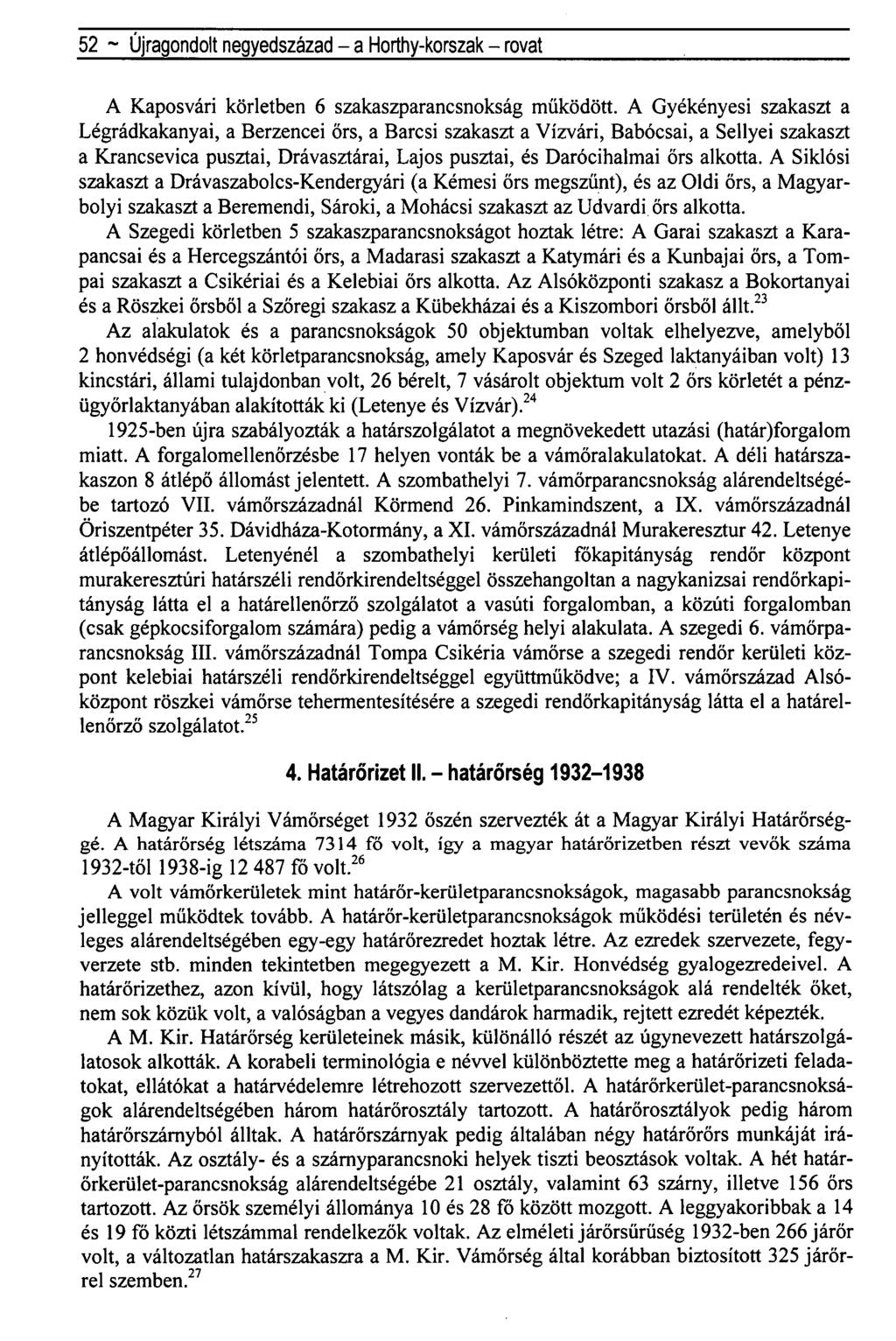 52 ~ Újragondolt negyedszázad - a Horthy-korszak - rovat A Kaposvári körletben 6 szakaszparancsnokság működött.